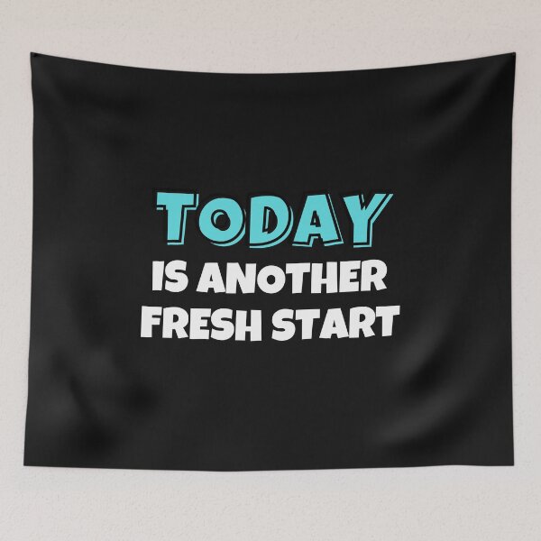 Item preview, Today is another fresh start designed and sold by MohitJain1109.