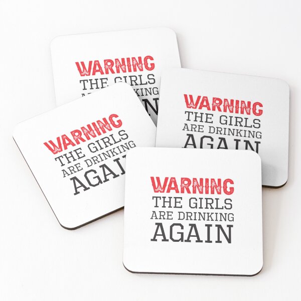 Item preview, Warning The Girls Are Drinking Again designed and sold by CotaLevy.