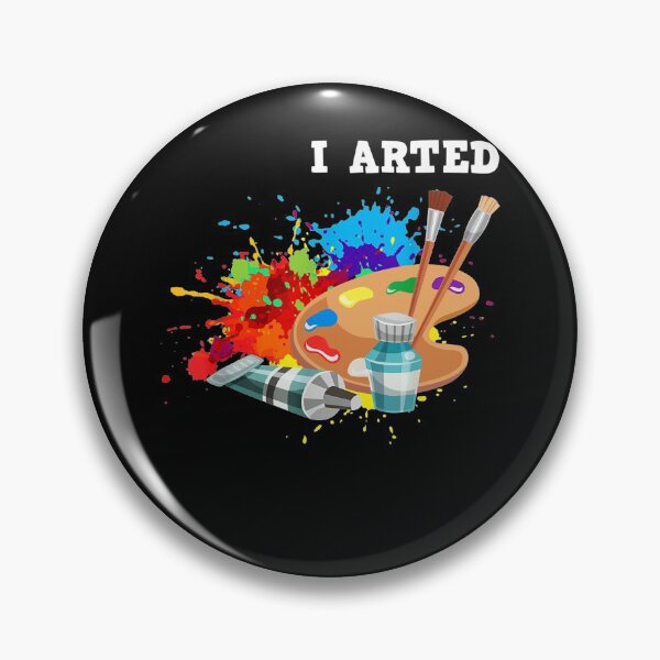 Item preview, I Arted, Artist Crafter Art Teacher Painter designed and sold by klawiter86322.