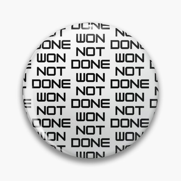 Item preview, Won Not Done designed and sold by WorldPrintTees.