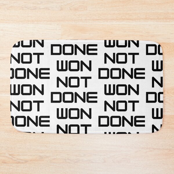 Item preview, Won Not Done designed and sold by WorldPrintTees.