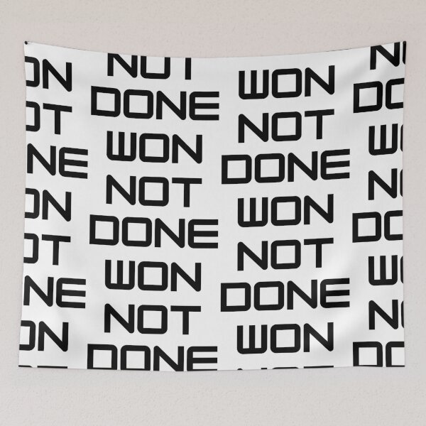 Item preview, Won Not Done designed and sold by WorldPrintTees.