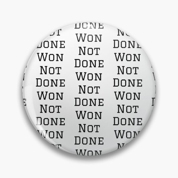 Item preview,  Won Not Done designed and sold by WorldPrintTees.