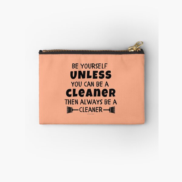 Item preview, Be Yourself Unless You Can Be A Cleaner Housekeeper Gifts designed and sold by SavvyCleaner.