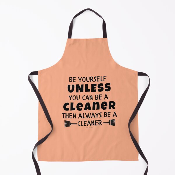 Item preview, Be Yourself Unless You Can Be A Cleaner Housekeeper Gifts designed and sold by SavvyCleaner.