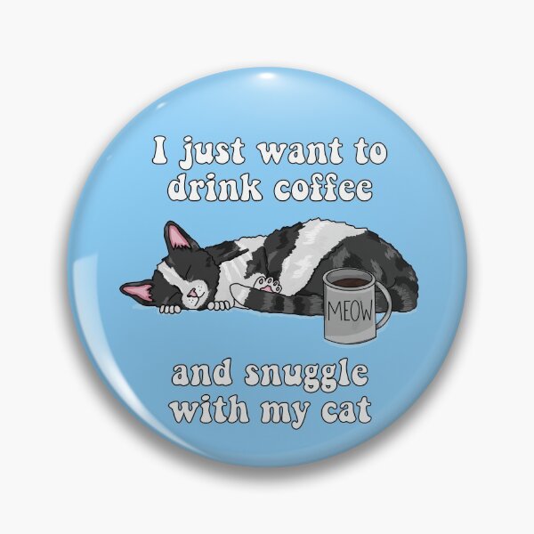 Item preview, I Just Want to Drink Coffee and Snuggle With My Cat (Black and White Cat Design) designed and sold by RoserinArt.