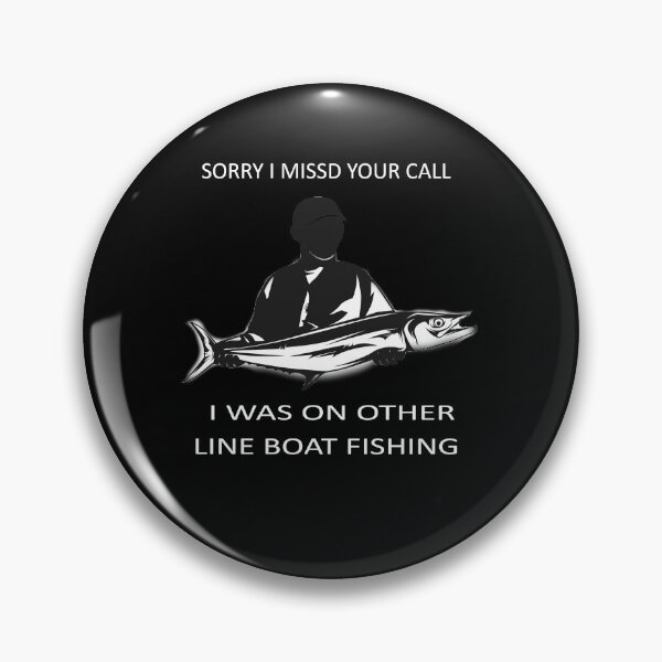 Item preview, Sorry I Missed Your Call I Was on Other Line Boat Fishing designed and sold by Rexoo.