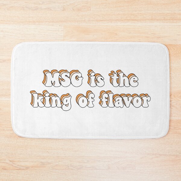 Item preview, MSG Is The King Of Flavor designed and sold by allysmar.