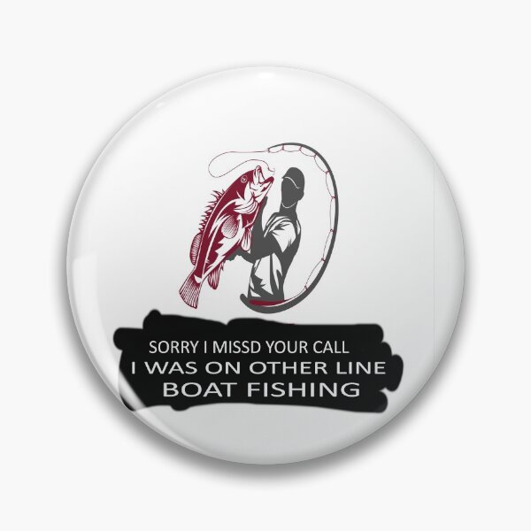 Item preview, Sorry I Missed Your Call I Was on Other Line Boat Fishing. designed and sold by Rexoo.
