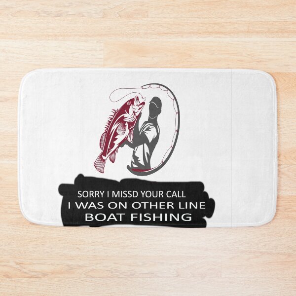 Item preview, Sorry I Missed Your Call I Was on Other Line Boat Fishing. designed and sold by Rexoo.