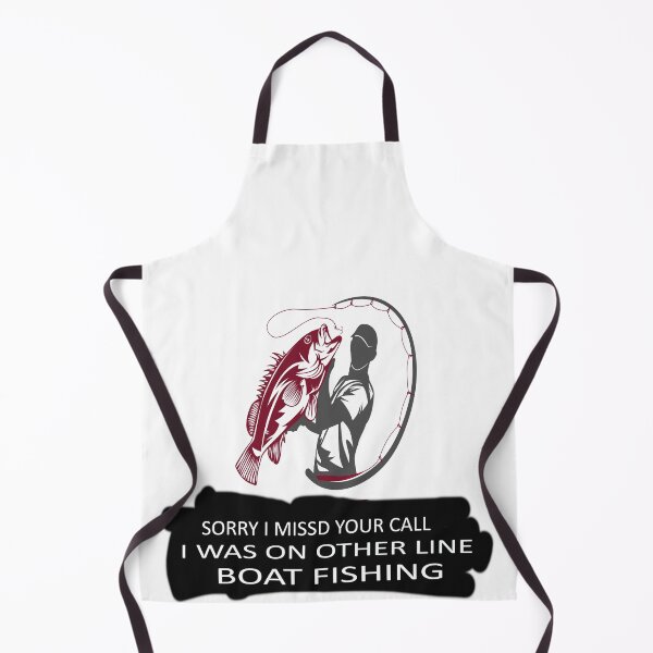 Item preview, Sorry I Missed Your Call I Was on Other Line Boat Fishing. designed and sold by Rexoo.