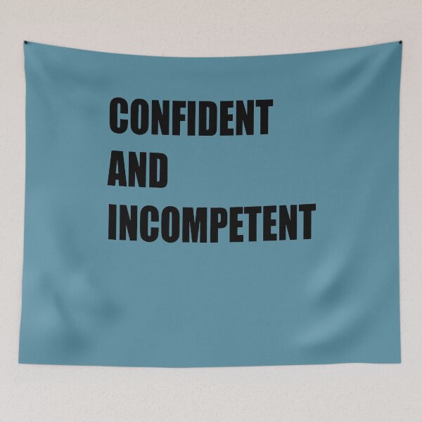 Item preview, Confident and Incompetent designed and sold by taiche.