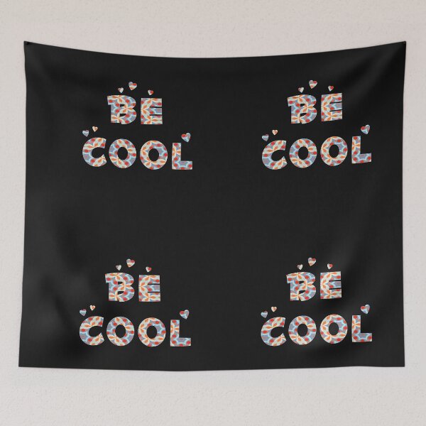 Item preview, Be cool colorful art designed and sold by Pasan-hpmm.