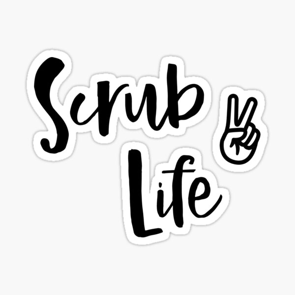 Scrub Life Sticker