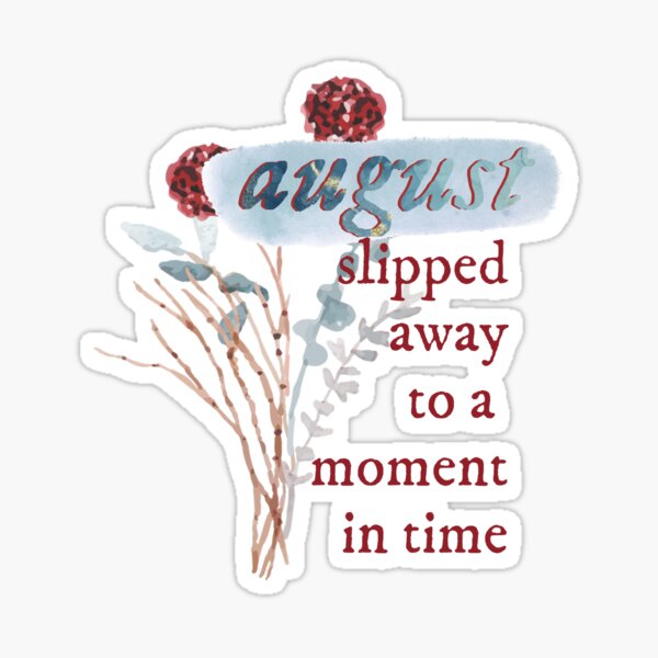 August lyrics - Taylor Swift - Sticker