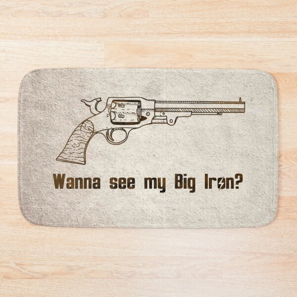 Item preview, Wanna See My Big Iron (alternate framing) designed and sold by creativechimera.