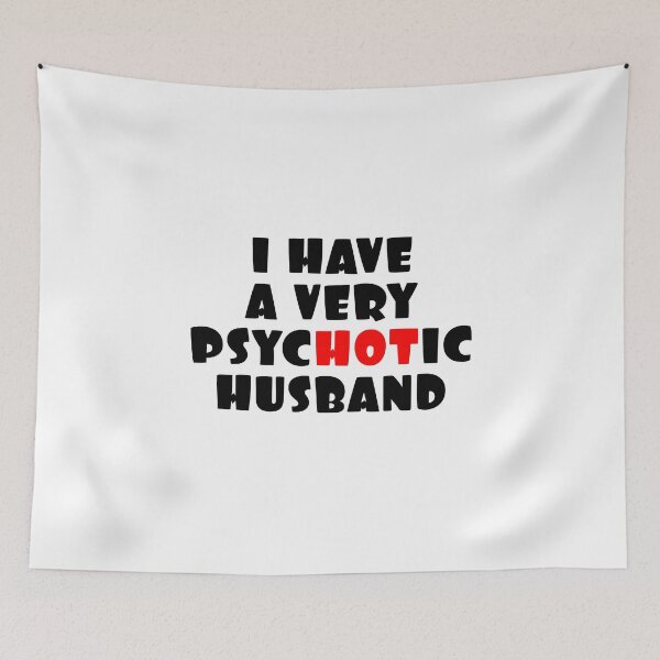 Item preview, I Have A Very Psychotic Husband designed and sold by Coteafee.