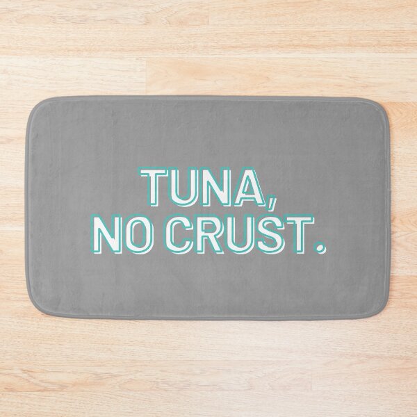 Item preview, Tuna, no crust. designed and sold by MonarchMerch.