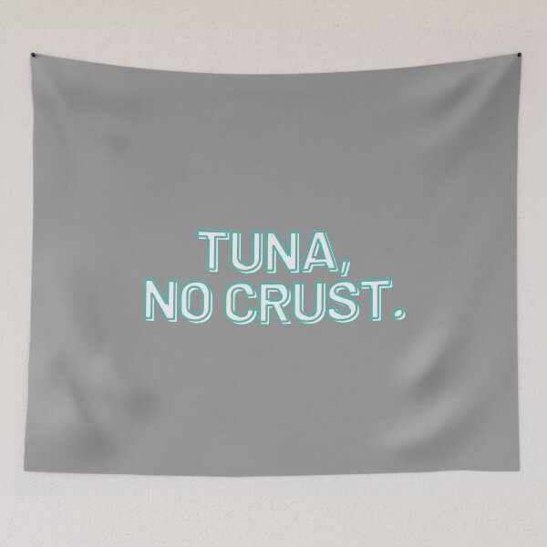Item preview, Tuna, no crust. designed and sold by MonarchMerch.
