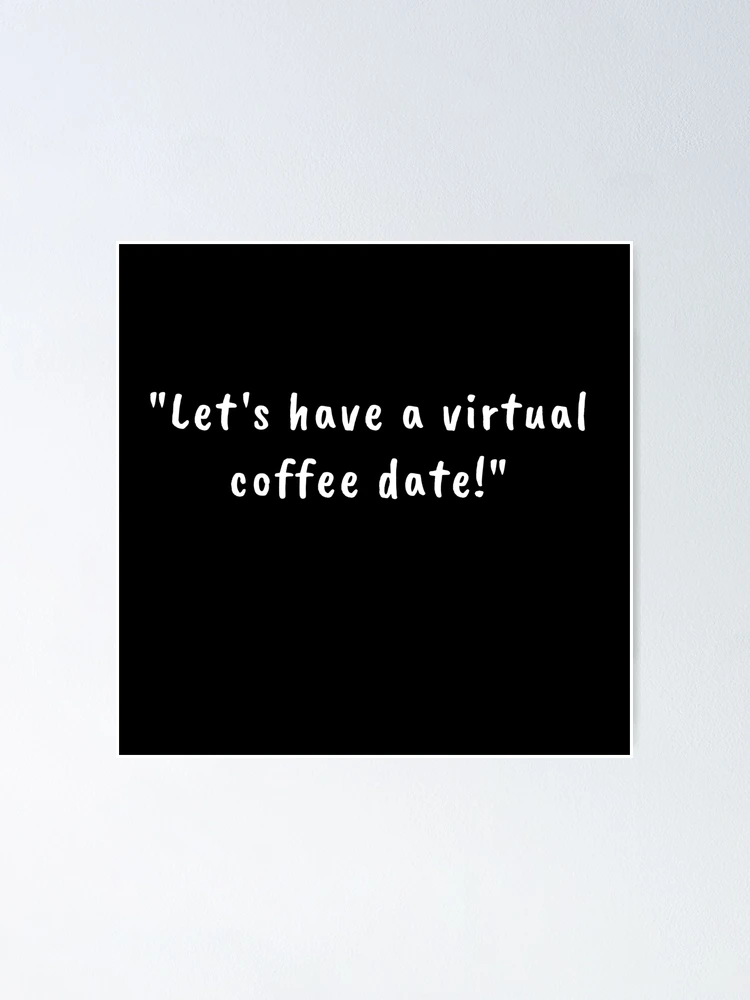 Thumbnail 1 of 3, Poster, Virtual Coffee Date designed and sold by Ravish.