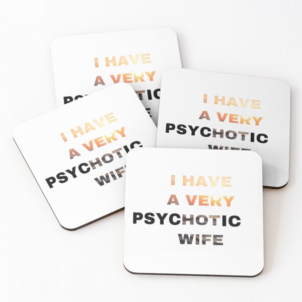 Item preview, I Have A Very Psychotic Wife designed and sold by Yeewen1234.