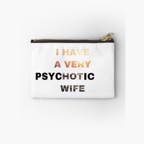 Item preview, I Have A Very Psychotic Wife designed and sold by Yeewen1234.
