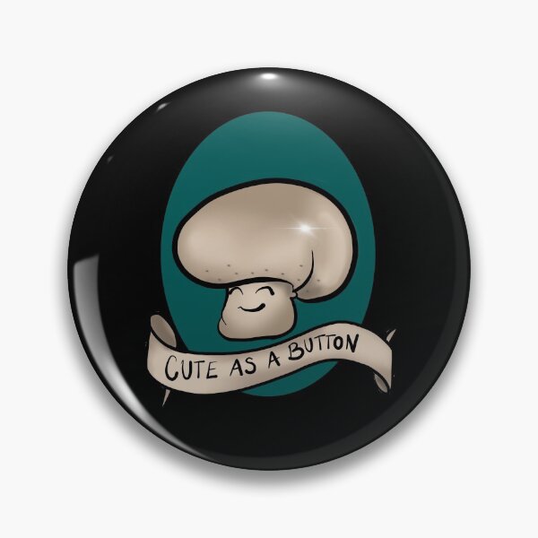 Item preview, CUTE AS A BUTTON designed and sold by MushroomCore.