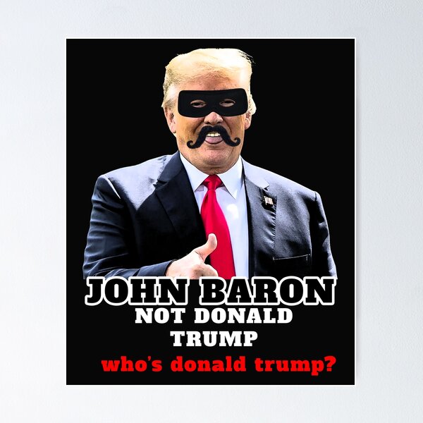 Item preview, John Baron, no Donald Trump, ¿quién es Donald Trump? designed and sold by bcide.