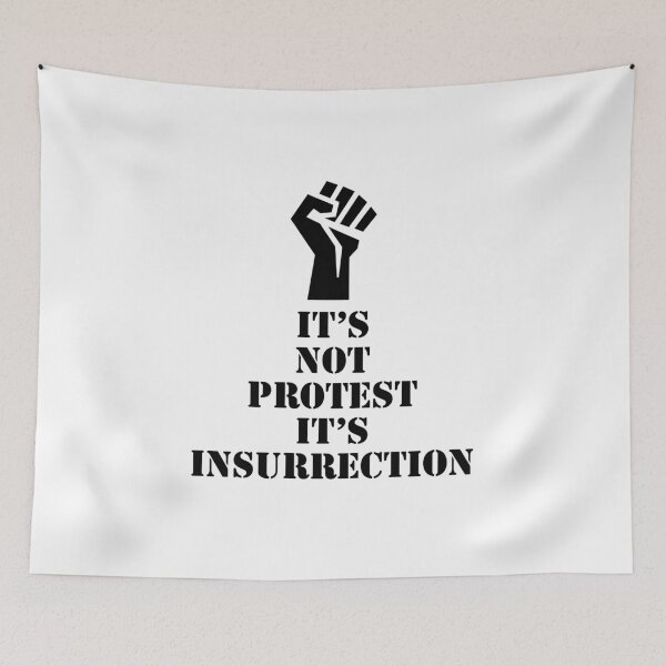 Item preview, It's not Protest, It's Insurrection  designed and sold by Store Artilia.