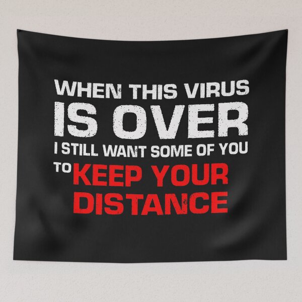 Item preview, When this virus is over i still want some of you to stay away from me designed and sold by PeDaNi.