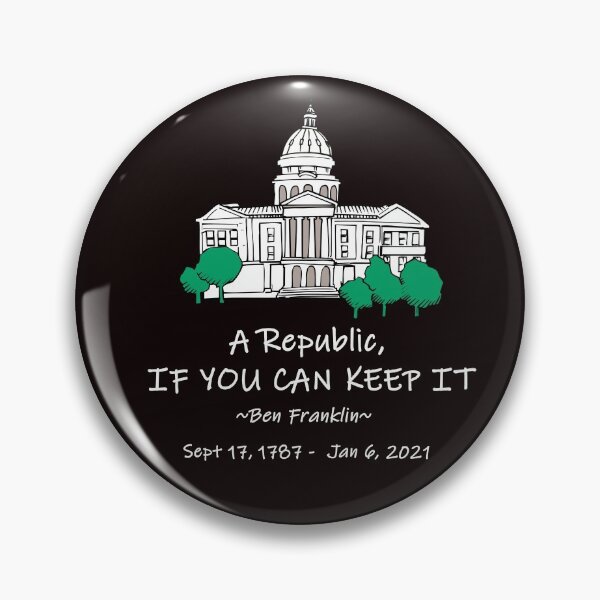Item preview, A Repupblic, If You Can Keep It - Ben Franklin quote Sept 17, 1787 - Jan 6, 2021 designed and sold by TeeThePeople.