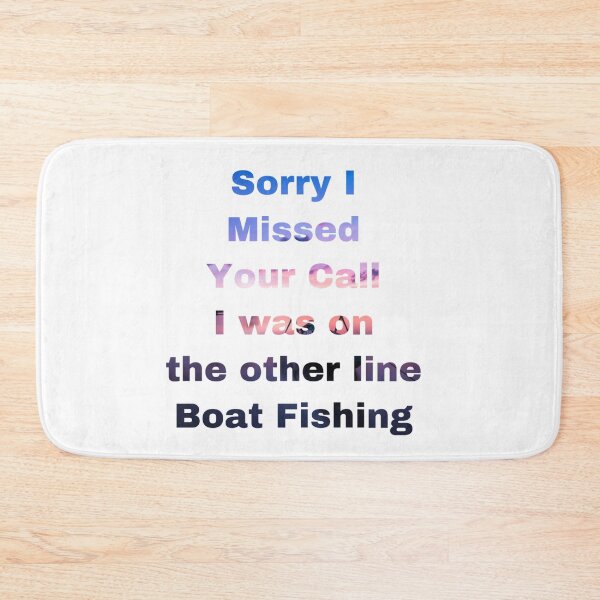 Item preview, Sorry I Missed Your Call I was on the other line Boat Fishing designed and sold by Yeewen1234.