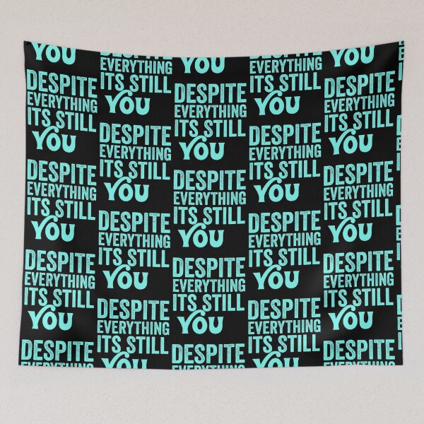 Item preview, Despite everything its still you  designed and sold by KGN  CREATIVITY.
