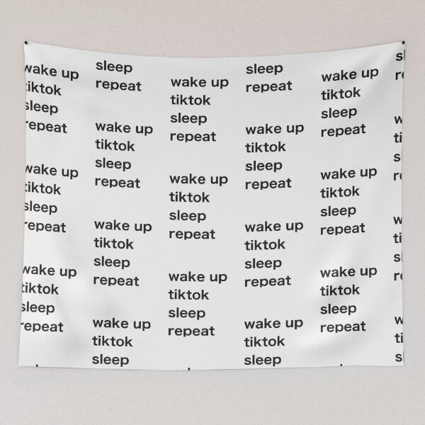 Item preview, wake up, tiktok, sleep, repeat  designed and sold by sbenadetta13.