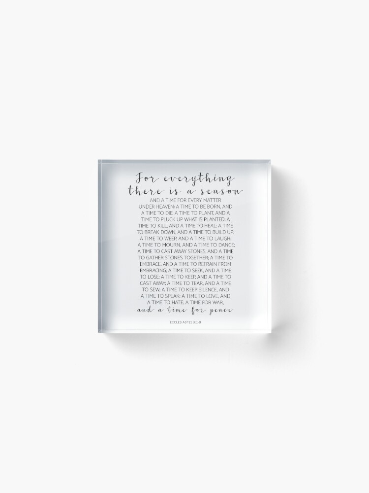 Alternate view of For Everything There Is A Season And A Time For Every Matter, Ecclesiastes 3:1-8, Bible Verse, Christian Gift Acrylic Block