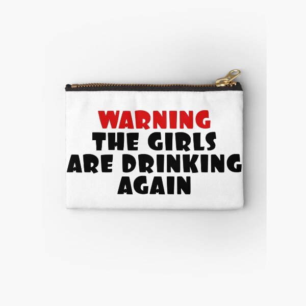 Item preview, Warning the Girls Are Drinking Again designed and sold by Coteafee.