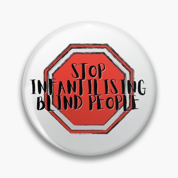 Item preview, Stop Infantilising Blind People designed and sold by kenwaylights.