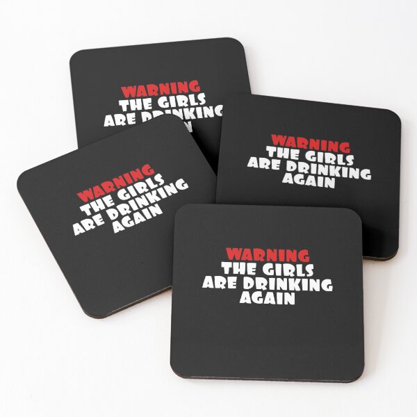 Item preview, Warning the Girls Are Drinking Again designed and sold by Coteafee.