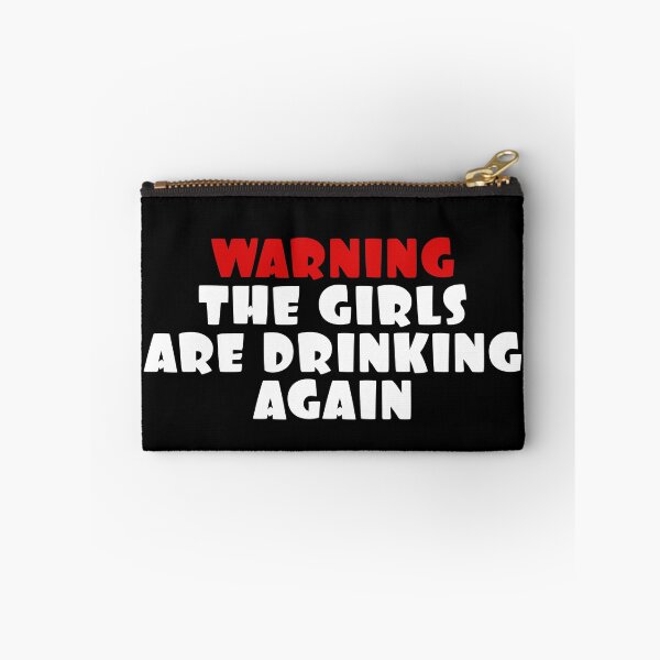 Item preview, Warning the Girls Are Drinking Again designed and sold by Coteafee.