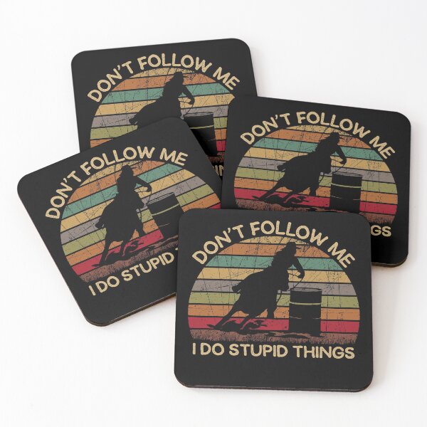 Item preview, Don't Follow Me I do Stupid Things Funny Barrel Racing Gift designed and sold by xtocky.