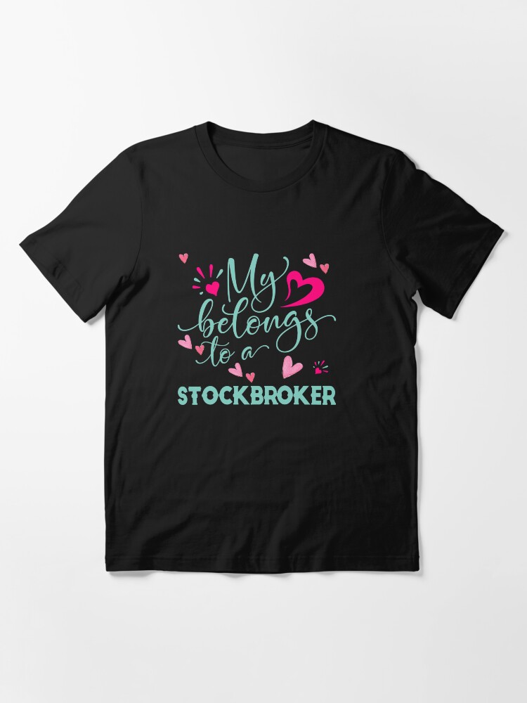 Alternate view of HEART BELONGS TO A STOCKBROKER Essential T-Shirt