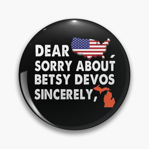 Item preview, Dear America Sorry about Betsy DeVos Sincerely American Flag Michigan designed and sold by Niishouseca.