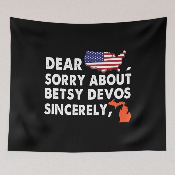 Item preview, Dear America Sorry about Betsy DeVos Sincerely American Flag Michigan designed and sold by Niishouseca.