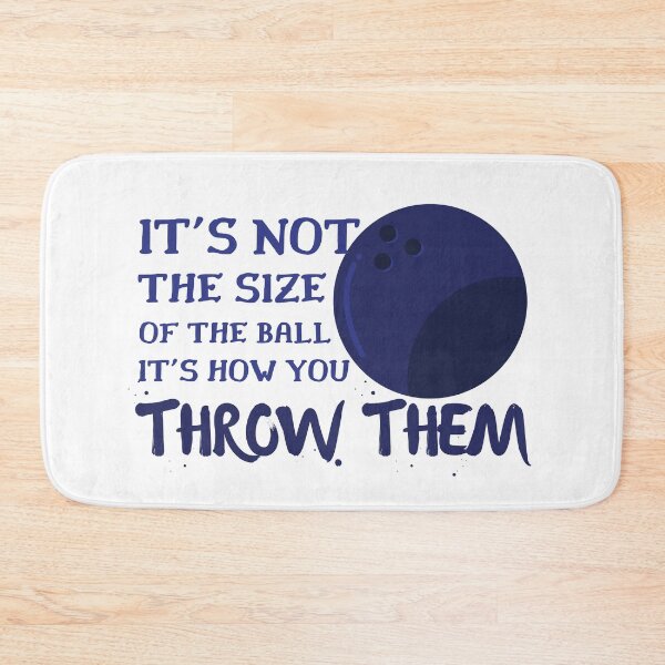 Item preview, It's Not The Size Of The Ball (Bowling) designed and sold by GoaTeeGram.