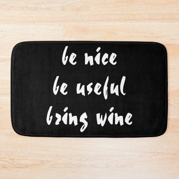 Item preview, Be nice be useful bring wine gifts designed and sold by Niishouseca.