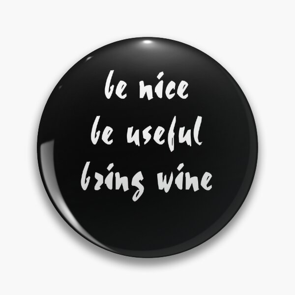 Item preview, Be nice be useful bring wine gifts designed and sold by Niishouseca.