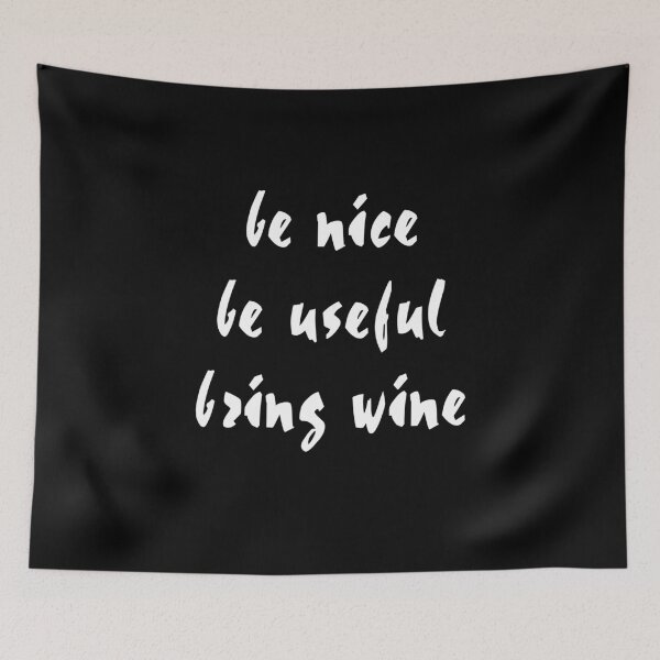 Item preview, Be nice be useful bring wine gifts designed and sold by Niishouseca.