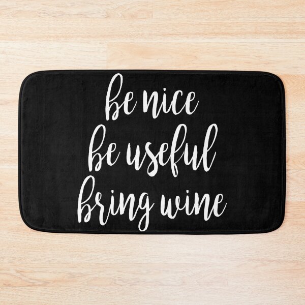 Item preview, Be nice be useful bring wine women gifts designed and sold by Niishouseca.