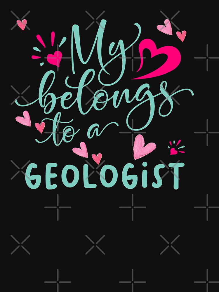 MY HEART BELONGS TO A GEOLOGIST by STRADE