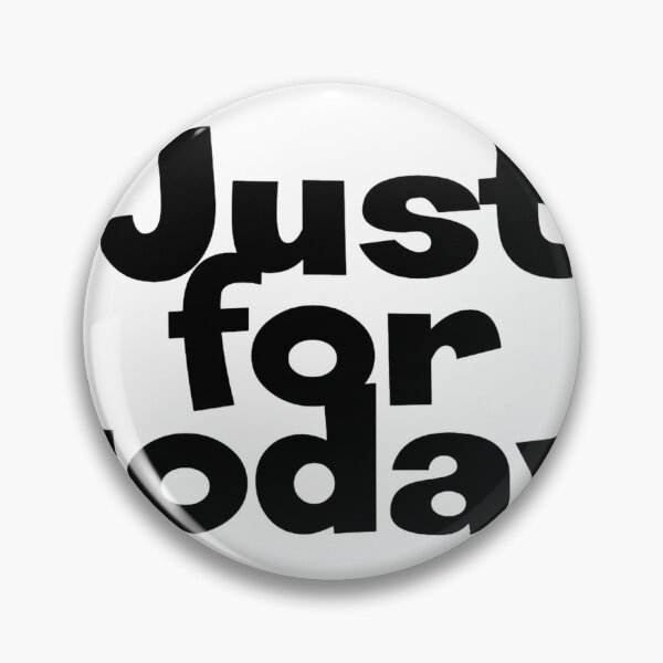 Item preview, Just for today designed and sold by afternoontees.